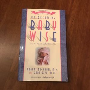 on becoming babywise -Robert Bucknam & Gary Ezzo